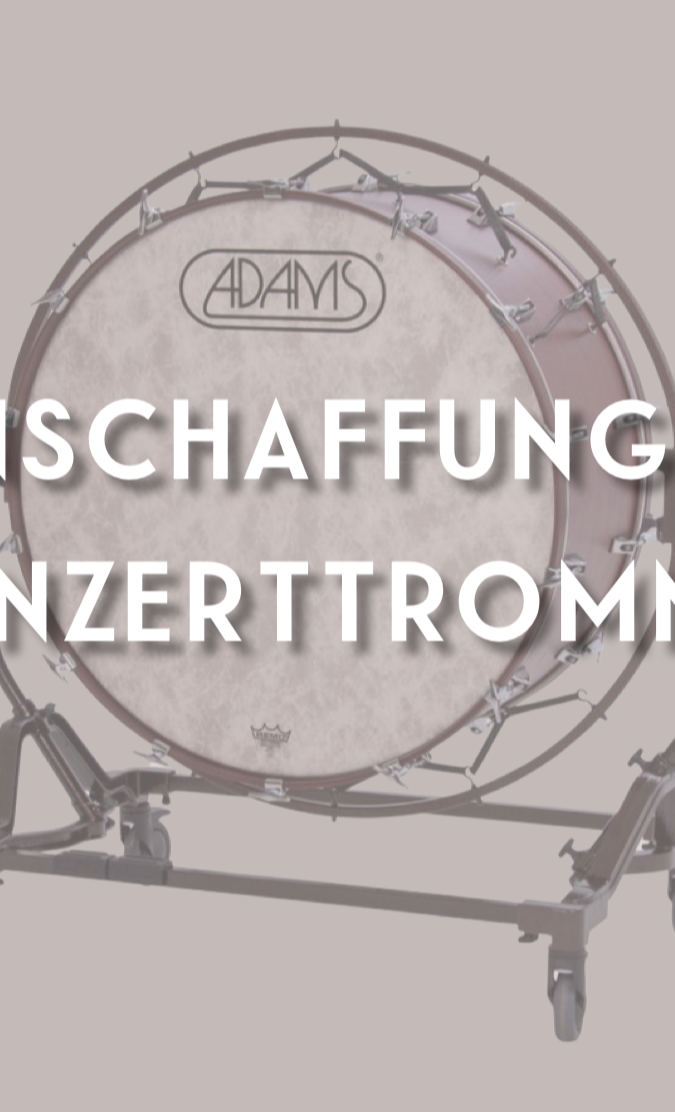 Neuanschaffung einer großen Konzerttrommel