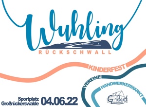 Wuhling Rückschwall •Kinder•Vereine•Handwerk• Kinderfest am 04.06.2022