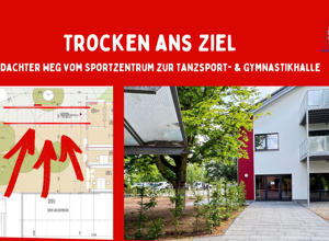 Trocken ans Ziel - überdachter Weg zwischen Sportzentrum und Tanzhalle