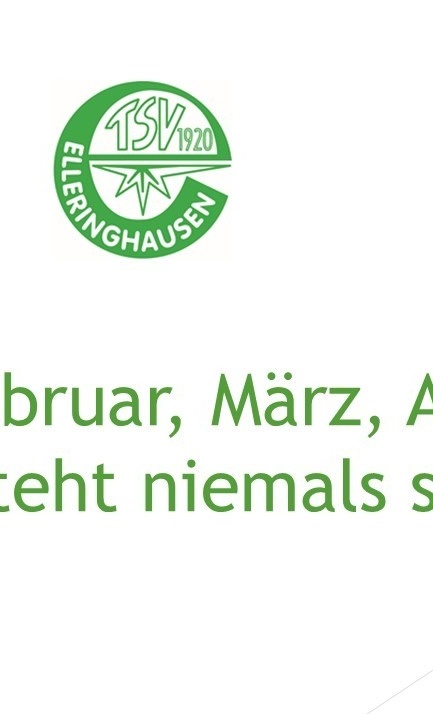 Jan, Feb, März, April, der TSV steht niemals still