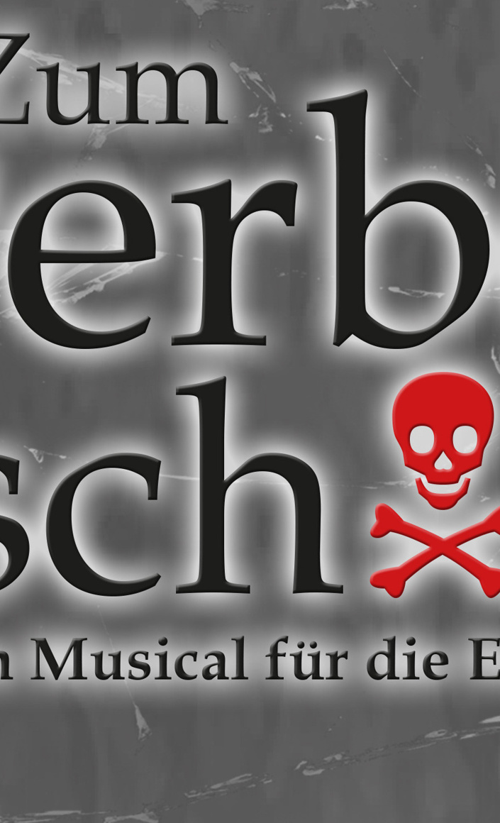 Zum Sterben schön - Ein Musical für die Ewigkeit