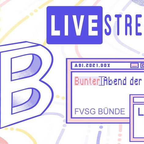Pilotprojekt Livestreaming Bunter Abend Abi 2021