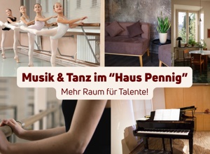 Musik & Tanz im "Haus Pennig" - mehr Raum für Talente!