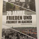 Buch - 70 Jahre Frieden und Freiheit in Aachen