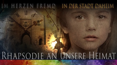 Rhapsodie an unsere Heimat - Im Herzen Fremd, in der Stadt daheim