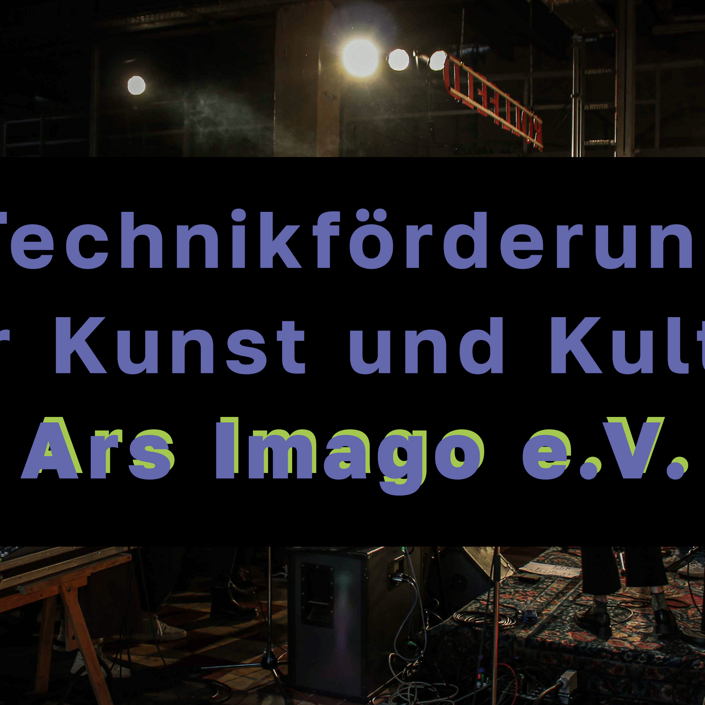 Technikförderung für Kunst und Kultur - Ars Imago e.V.