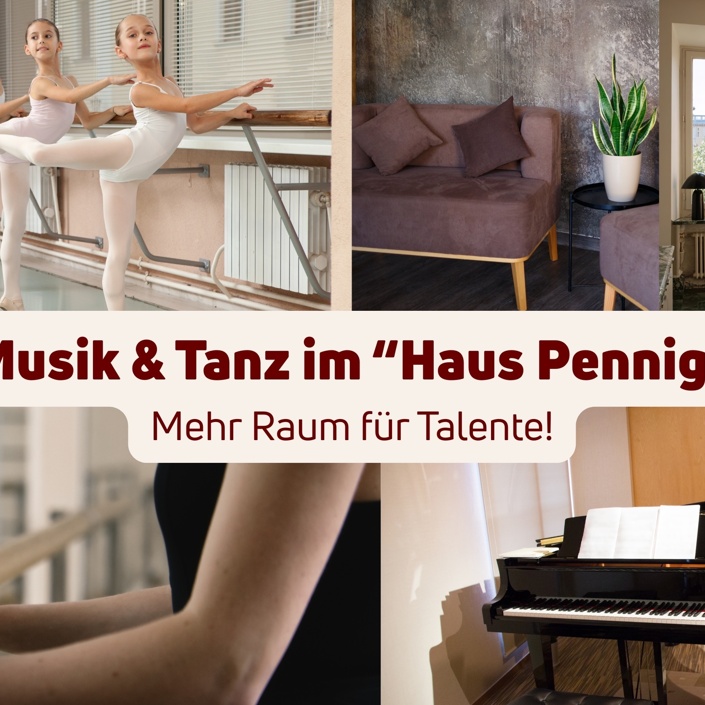 Musik & Tanz im "Haus Pennig" - mehr Raum für Talente!