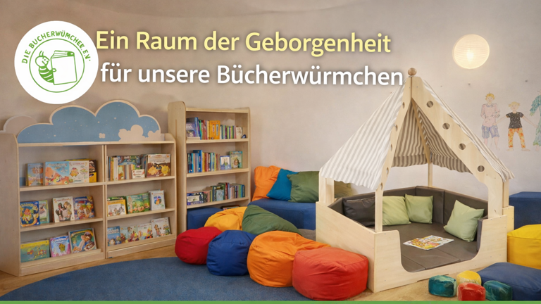 Ein Raum der Geborgenheit für unsere Bücherwürmchen