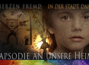 Rhapsodie an unsere Heimat - Im Herzen Fremd, in der Stadt daheim