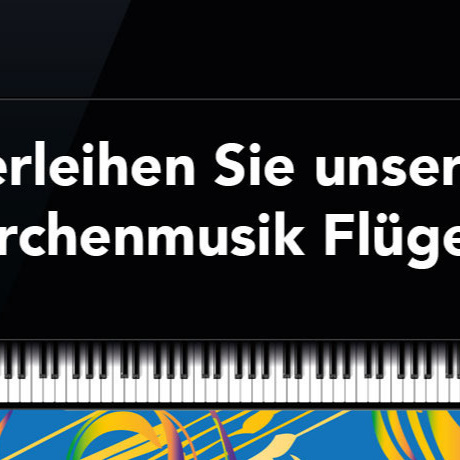 Flügel für unsere Kirchenmusik