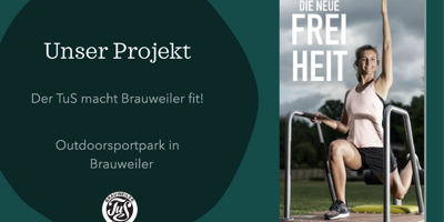 Jeder hat das Recht auf Bewegung! Outdoorsportpark in Brauweiler!