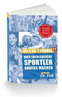 Die F-AS-T Formel 4.0 (Was erfolgreiche Sportler anders machen)