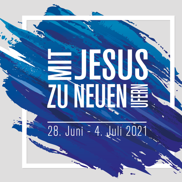 Mit Jesus zu neuen Ufern 2021