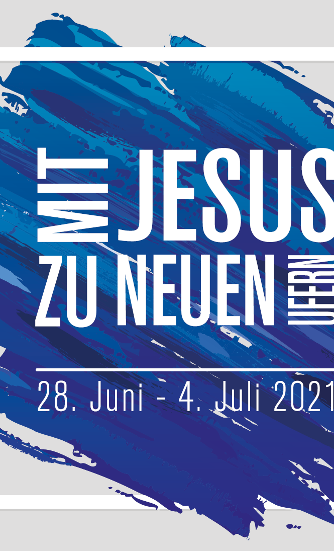 Mit Jesus zu neuen Ufern 2021